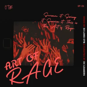 DJ Lord OTB – Art Of Rage (Ep 01) 