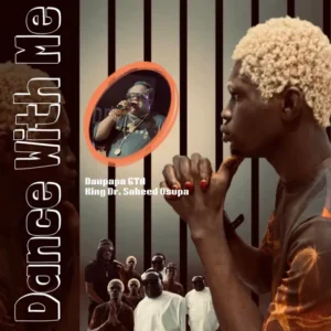 Danpapa GTA & King Dr. Saheed Osupa - Dance With Me