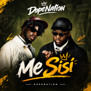 DopeNation – Me Sisi