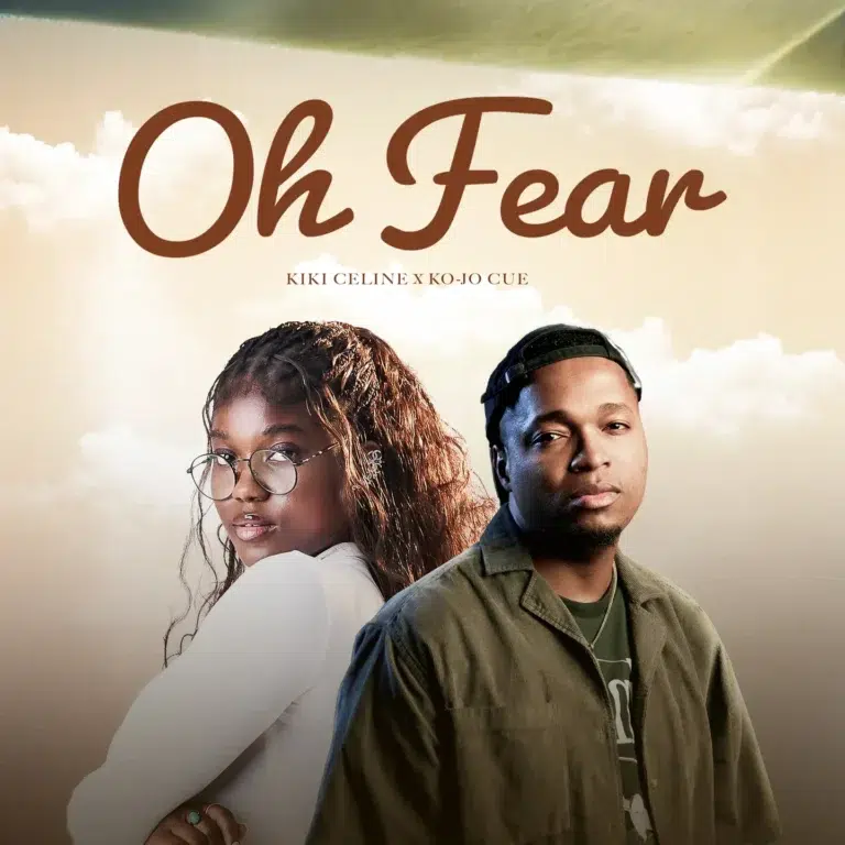 KiKi Celine Ft. Ko-Jo Cue – Oh Fear