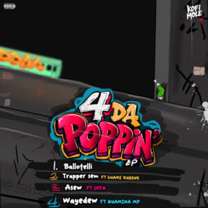 Kofi Mole - 4 Da Poppin EP 