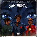Kwesi Champagne Ft Kelvyn Boy & MFg Thugga – 2AM II