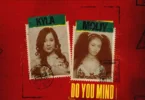 Kyla, Moliy & Crazy Cousinz – Do You Mind Ft Dj Paleface