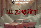 Lenzzy Vibez – All Zinodict ft. Zinoleesky