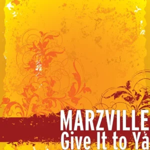 Marzville – Give It to Ya