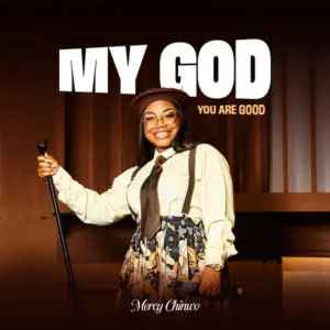 Mercy Chinwo - My God Lyrics