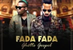 Phyno Ft Olamide - Fada Fada (Ghetto Gospel)
