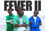 Raevin Ft Kelvyn Boy & KOJO BLAK – Fever II