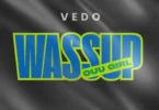 VEDO – Wassup (Ouu Girl)