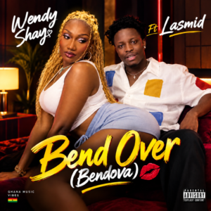 Wendy Shay - Bend Over (Bendova) Ft Lasmid