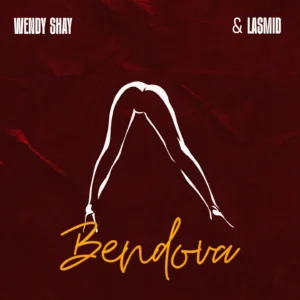 Wendy Shay - Bend Over (Bendova) Lyrics Ft Lasmid art cover