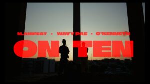 M.anifest, O'Kenneth & Wavypae – ON TEN (Official Video)