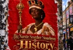 Big Narstie Ft. Scorcher & Stonebwoy – History