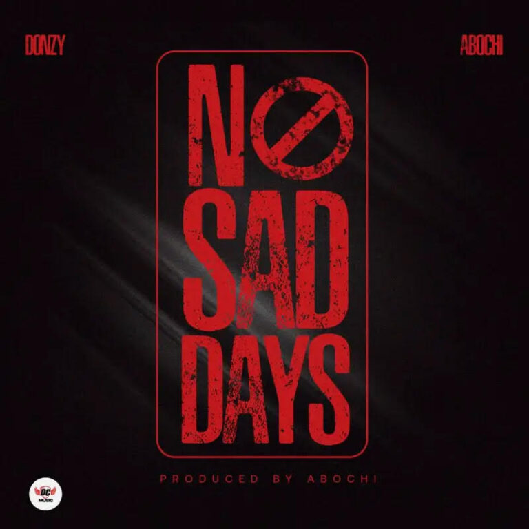 Donzy Ft Abochi - No Sad Days