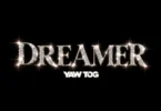 Yaw Tog – Dreamer